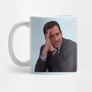 I'll Kill You! - Michael Scott Mug